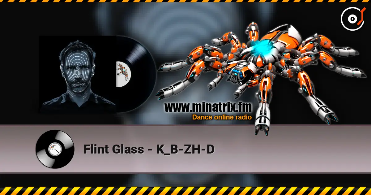 Flint Glass - K_B-ZH-D listen online in high quality | Minatrix.FM