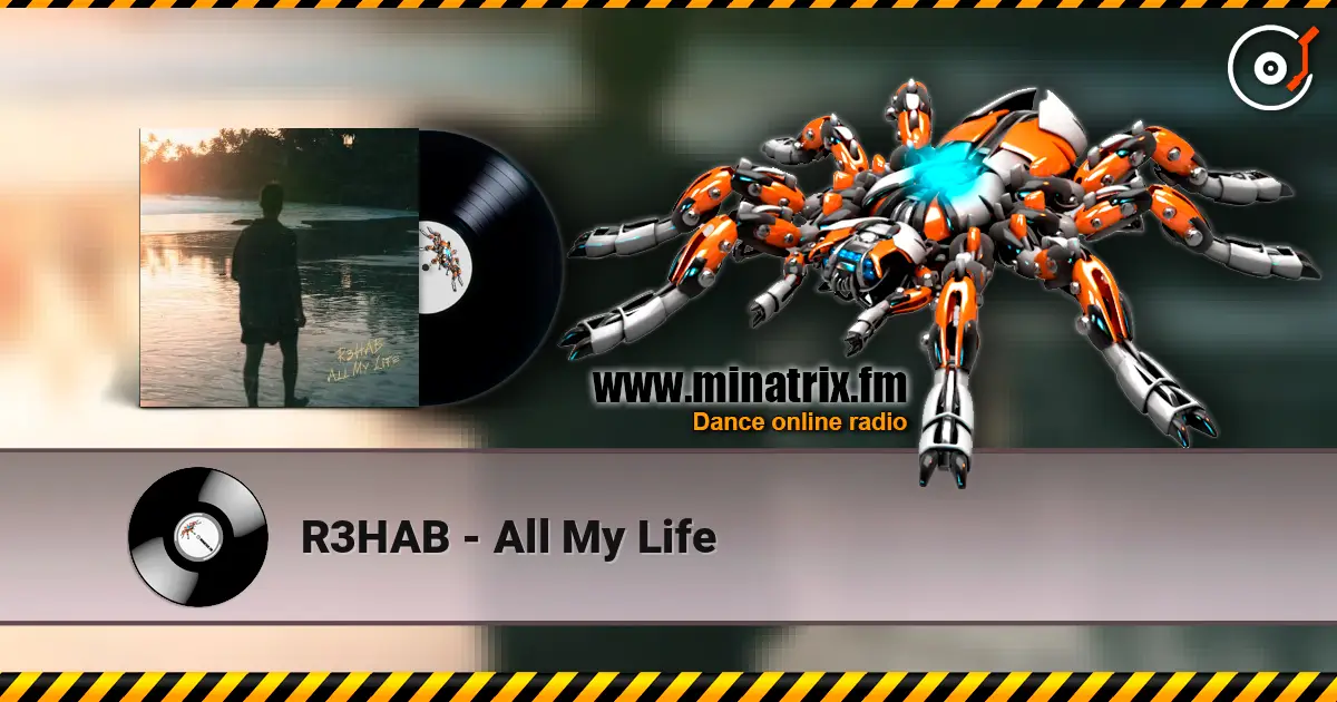 R3HAB - All My Life listen online in high quality | Minatrix.FM