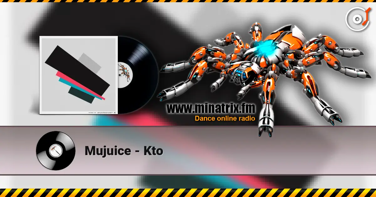 Mujuice - Kto listen online in high quality | Minatrix.FM