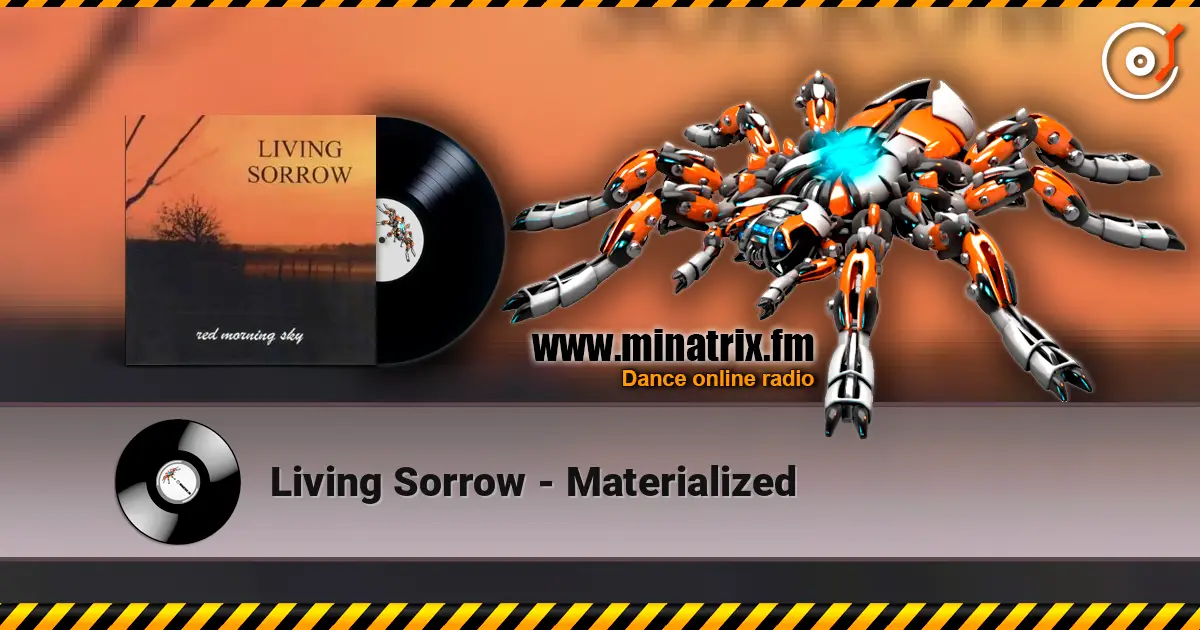 Living Sorrow - Materialized listen online in high quality | Minatrix.FM