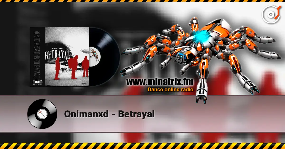 Onimanxd - Betrayal listen online in high quality | Minatrix.FM