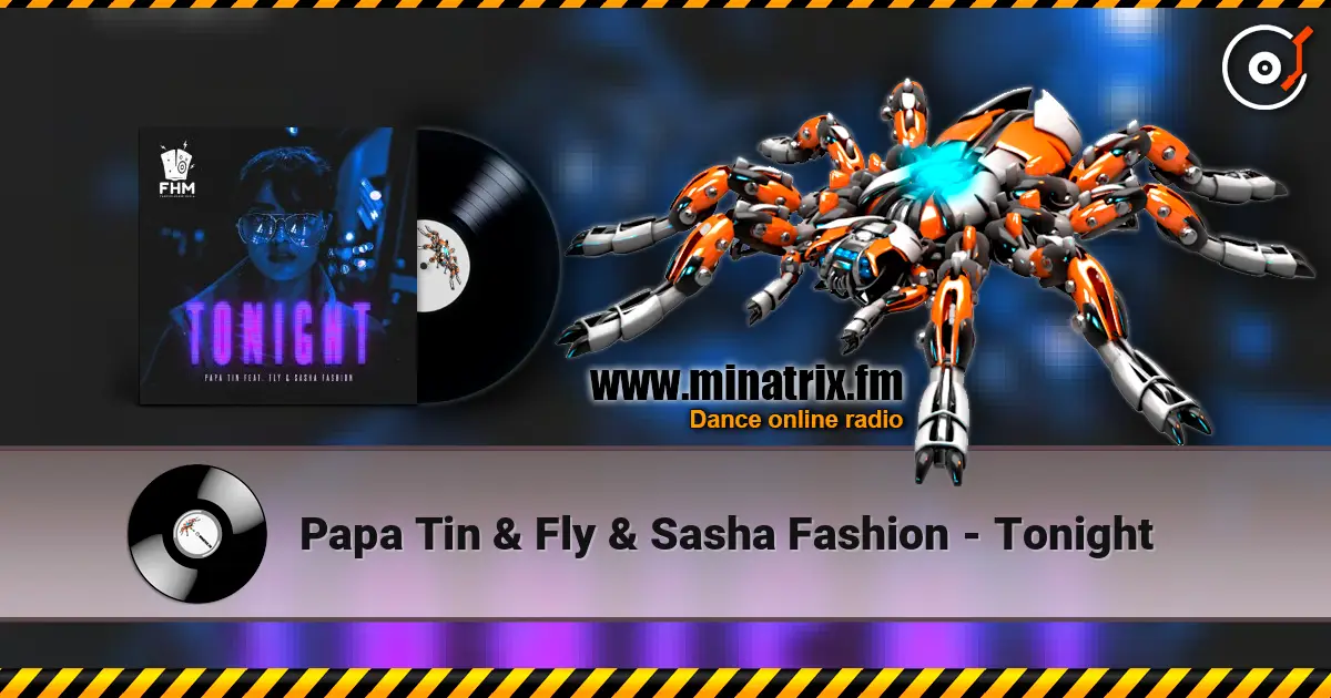 Papa Tin & Fly & Sasha Fashion - Tonight listen online in high quality | Minatrix.FM