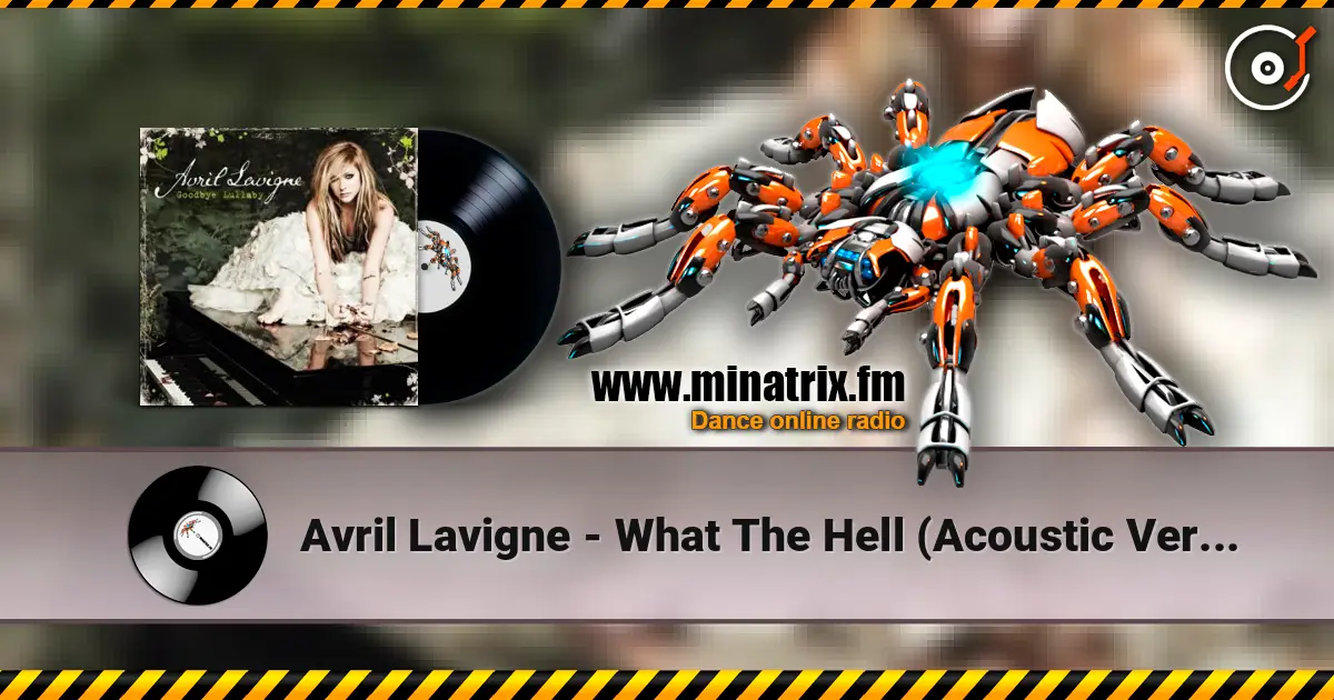 Avril Lavigne - What The Hell (Acoustic Version) listen online in high quality | Minatrix.FM