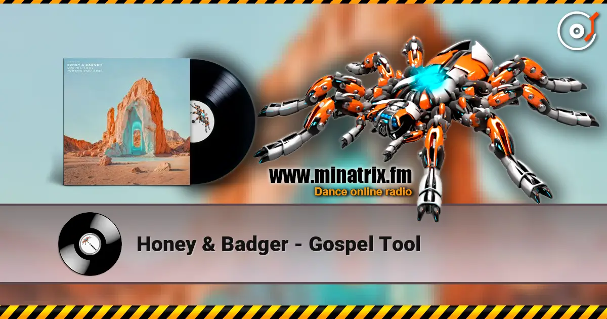 Honey & Badger - Gospel Tool listen online in high quality | Minatrix.FM