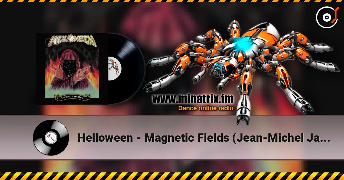 Helloween - Magnetic Fields (Jean-Michel Jarre remix) listen online in high quality | Minatrix.FM