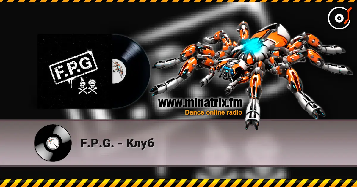 F.P.G. - Клуб listen online in high quality | Minatrix.FM