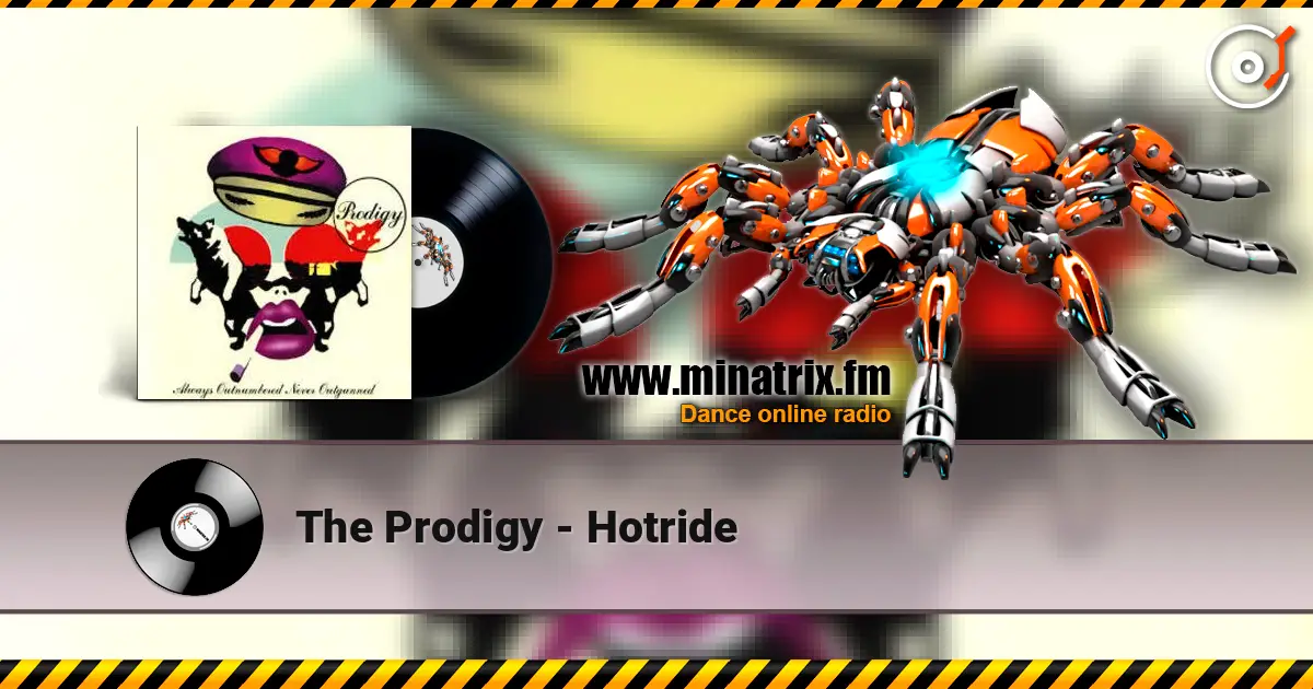 The Prodigy - Hotride listen online in high quality | Minatrix.FM