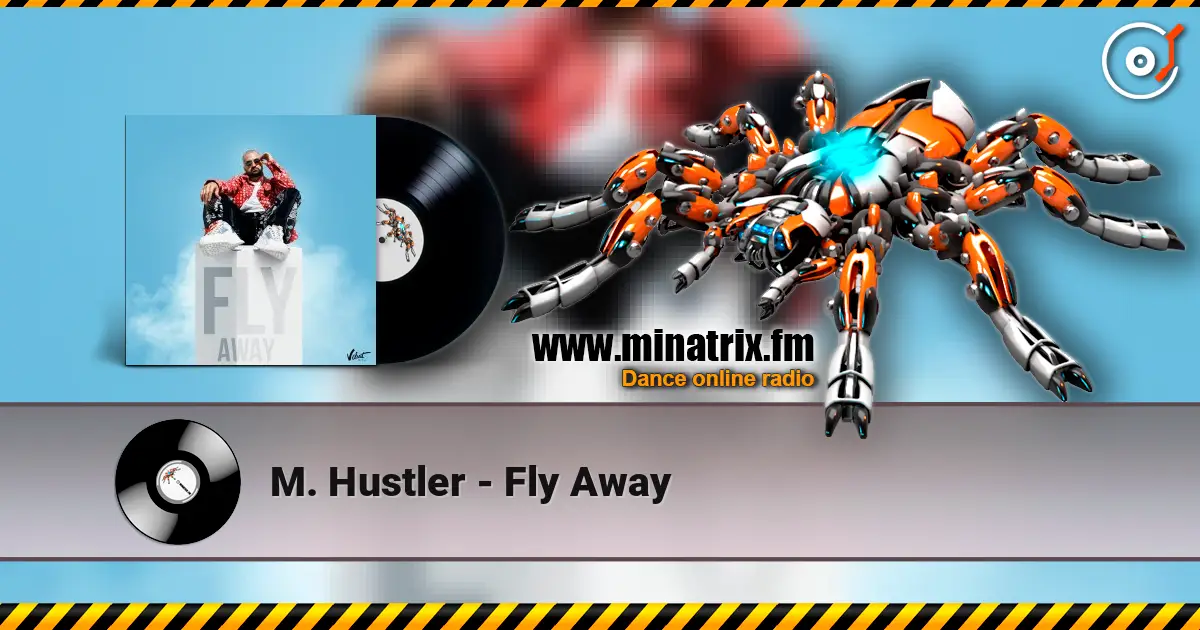 M. Hustler - Fly Away listen online in high quality | Minatrix.FM