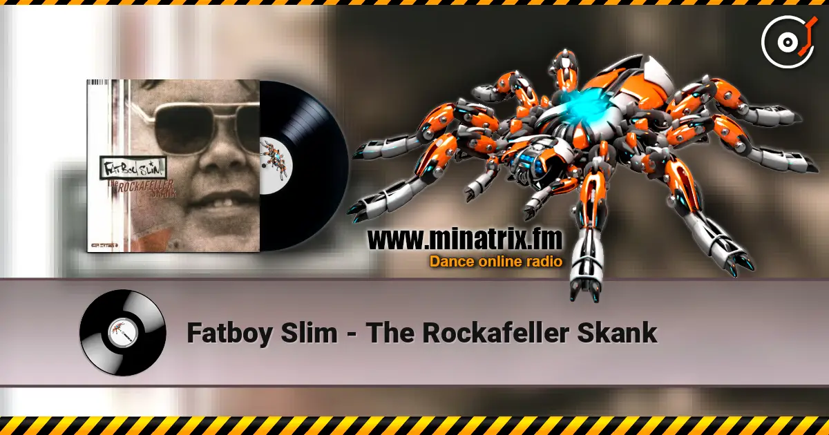 Fatboy Slim - The Rockafeller Skank listen online in high quality | Minatrix.FM