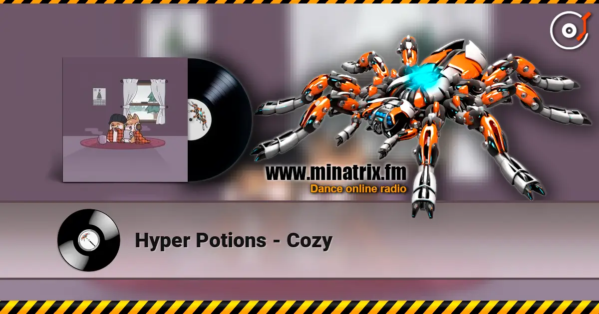 Hyper Potions - Cozy listen online in high quality | Minatrix.FM