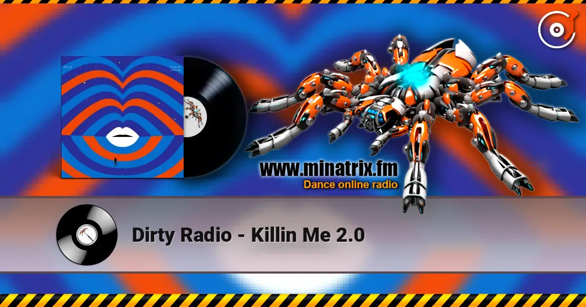Dirty Radio - Killin Me 2.0 listen online in high quality | Minatrix.FM