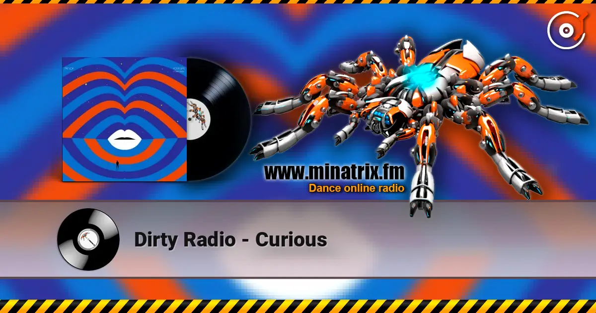 Dirty Radio - Curious listen online in high quality | Minatrix.FM