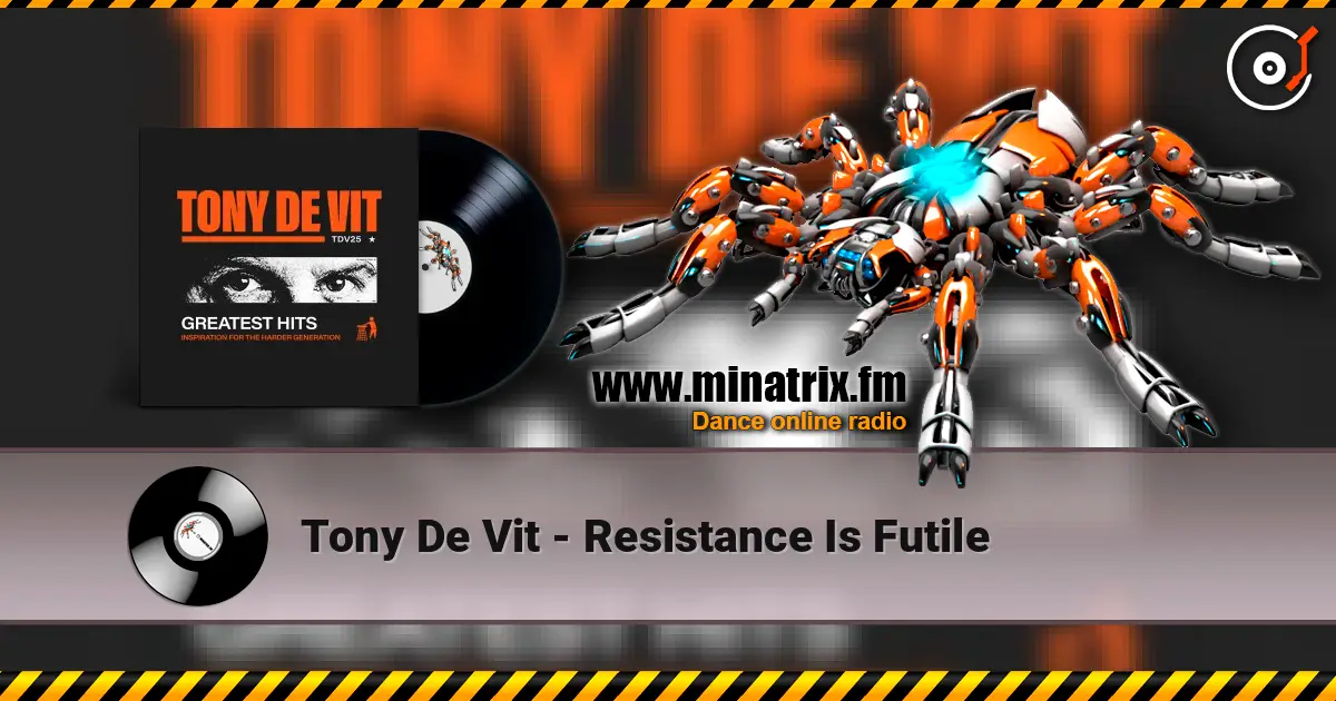 Tony De Vit - Resistance Is Futile listen online in high quality | Minatrix.FM