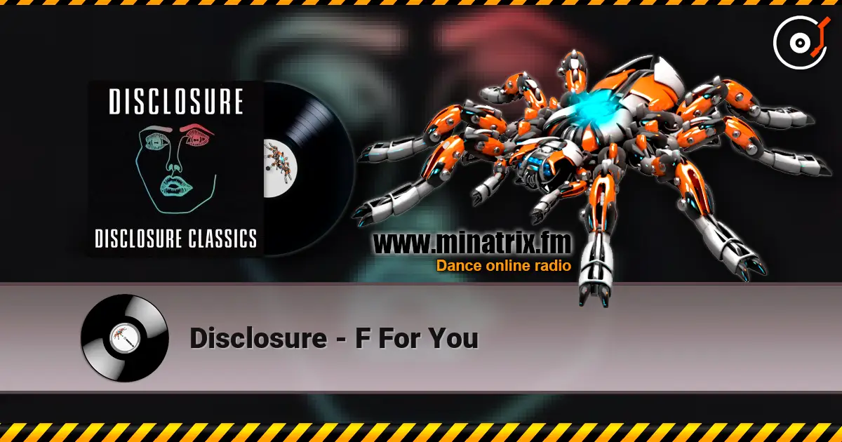 Disclosure - F For You listen online in high quality | Minatrix.FM