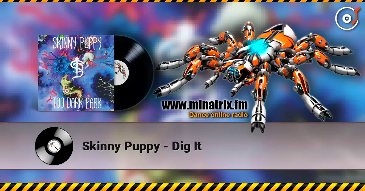 Skinny Puppy - Dig It listen online in high quality | Minatrix.FM