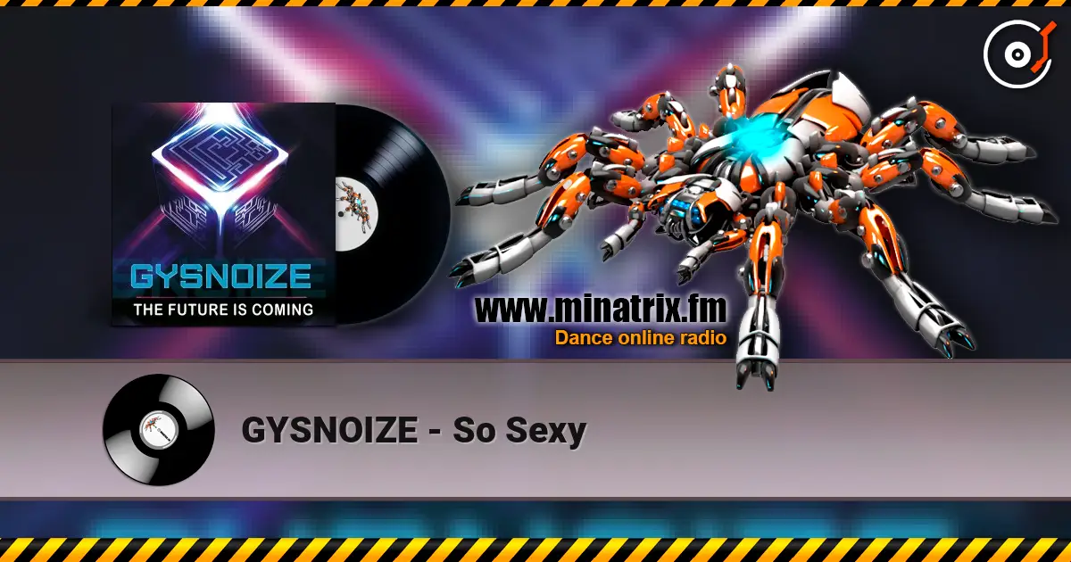 GYSNOIZE - So Sexy listen online in high quality | Minatrix.FM
