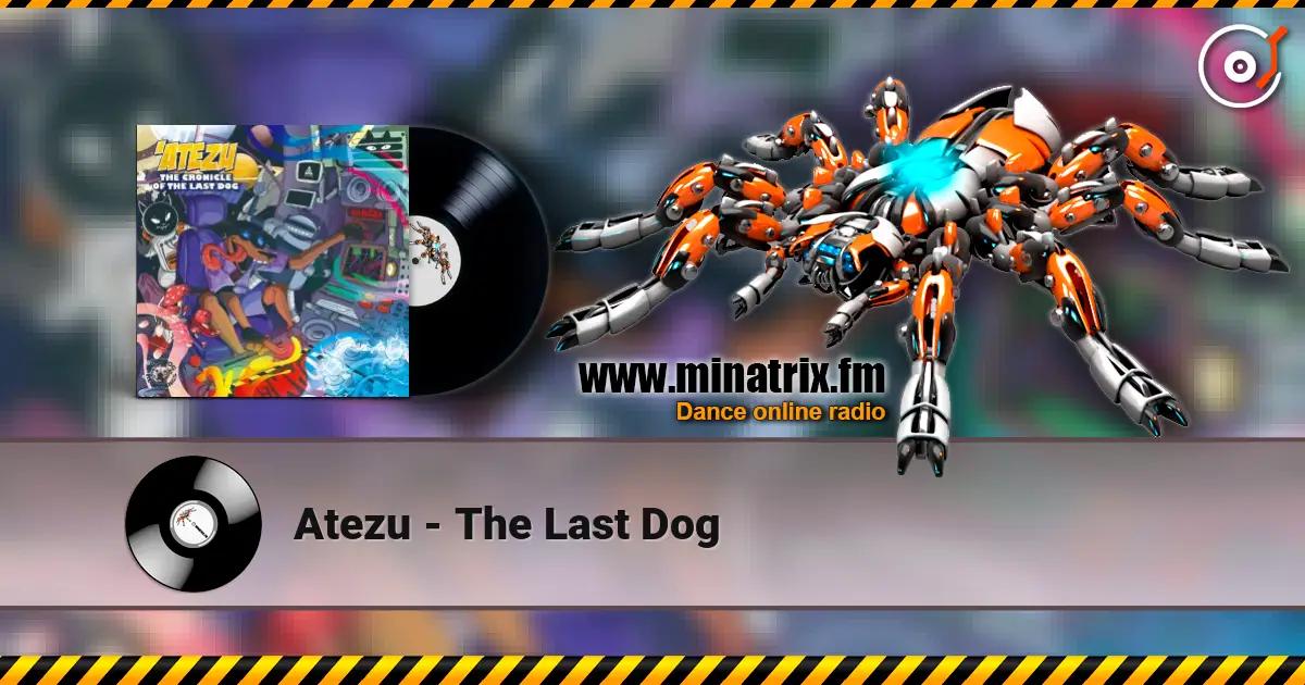 Atezu - The Last Dog listen online in high quality | Minatrix.FM