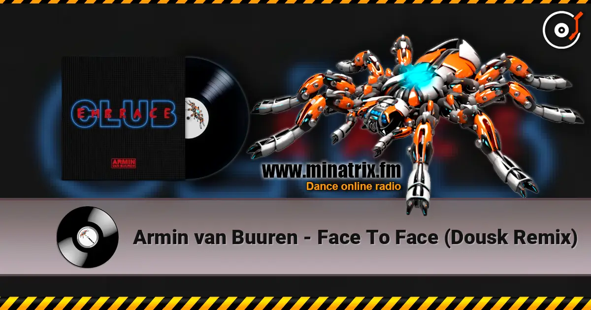Armin van Buuren - Face To Face (Dousk Remix) listen online in high quality | Minatrix.FM