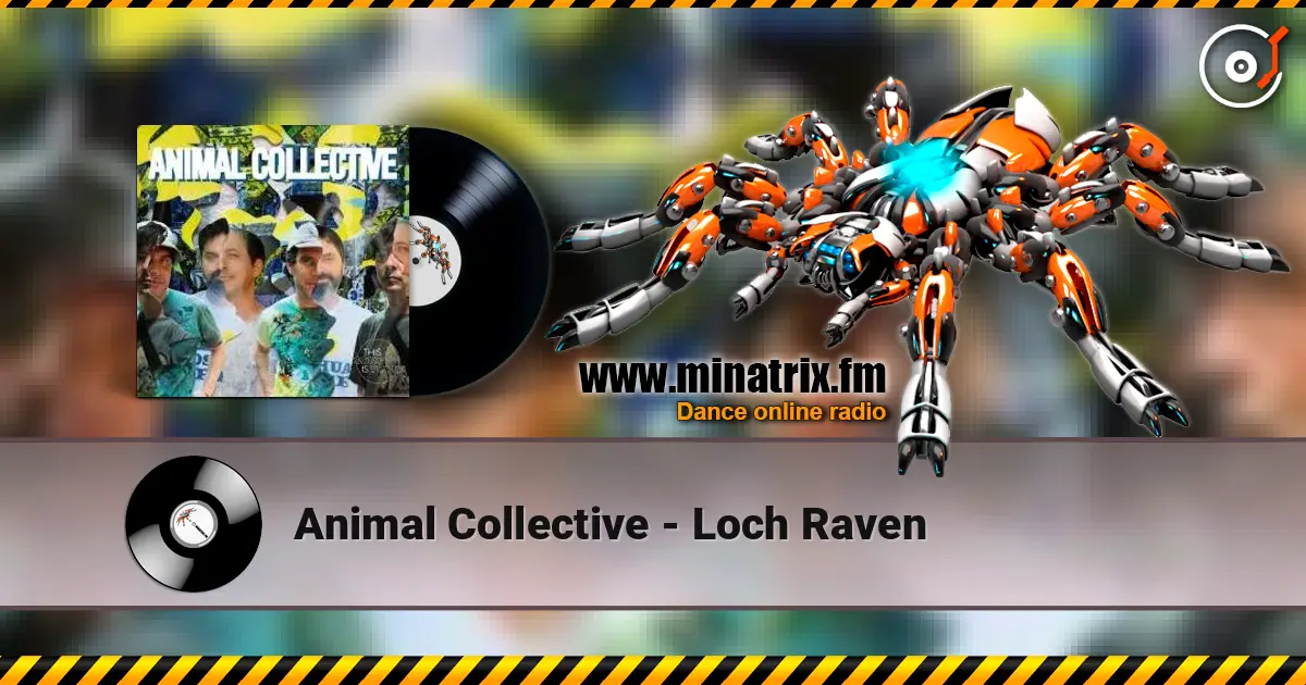 Animal Collective - Loch Raven listen online in high quality | Minatrix.FM