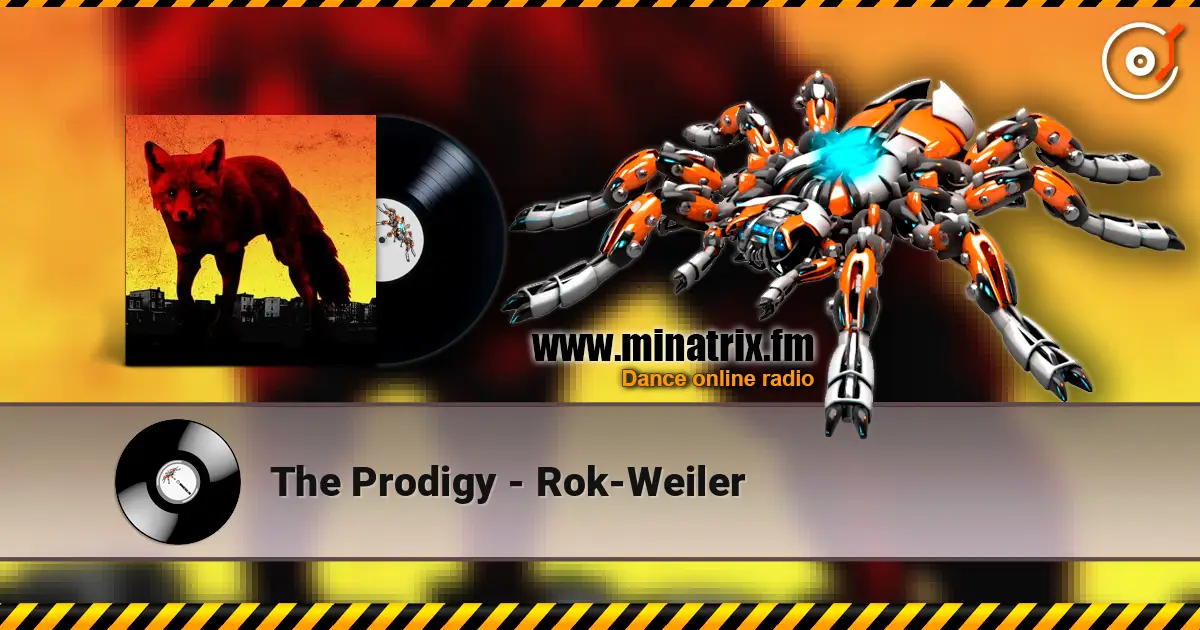 The Prodigy - Rok-Weiler listen online in high quality | Minatrix.FM