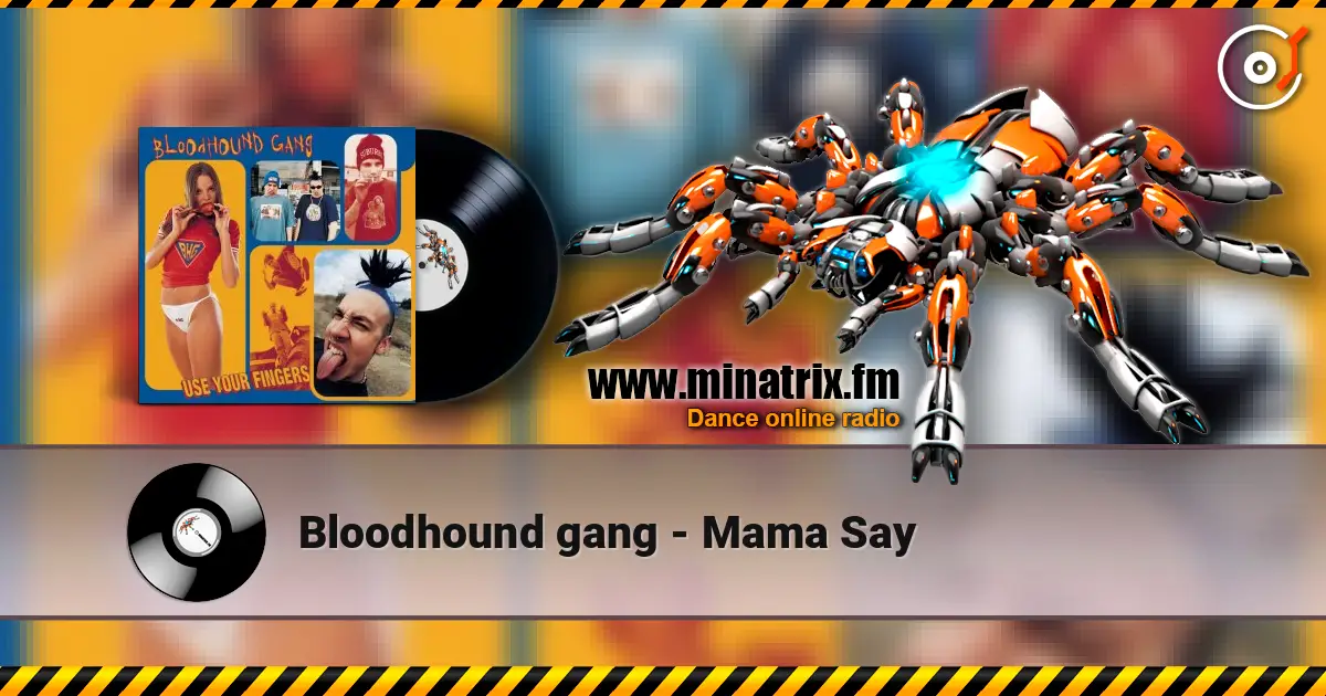 Bloodhound gang - Mama Say listen online in high quality | Minatrix.FM