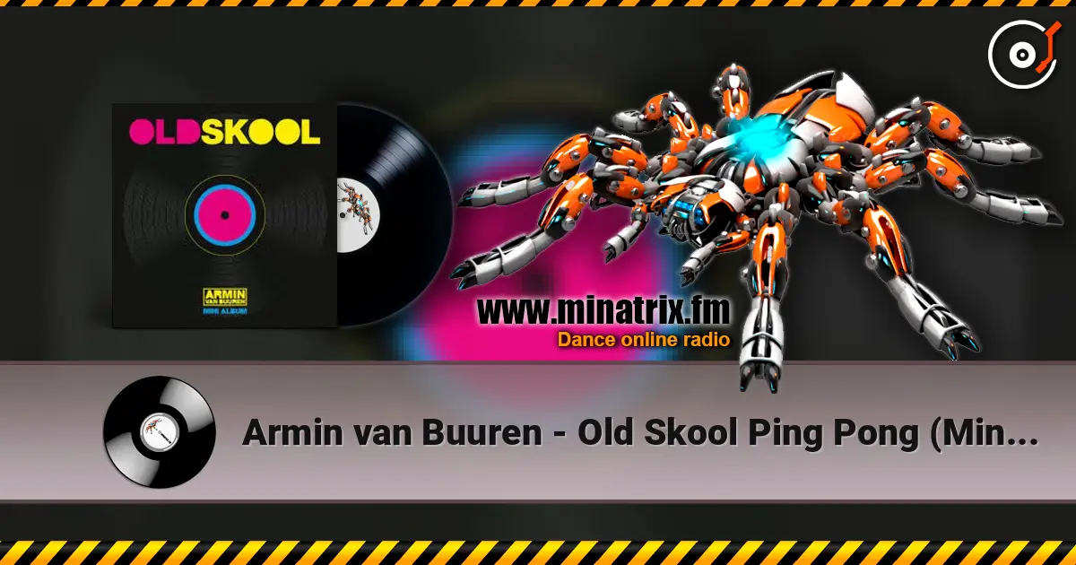 Armin van Buuren - Old Skool Ping Pong (Minimix) listen online in high quality | Minatrix.FM