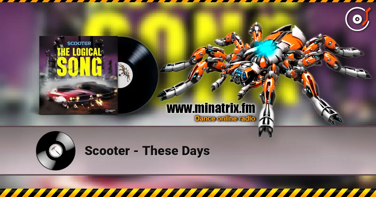 Scooter - These Days listen online in high quality | Minatrix.FM