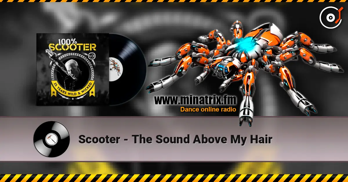 Scooter - The Sound Above My Hair listen online in high quality | Minatrix.FM