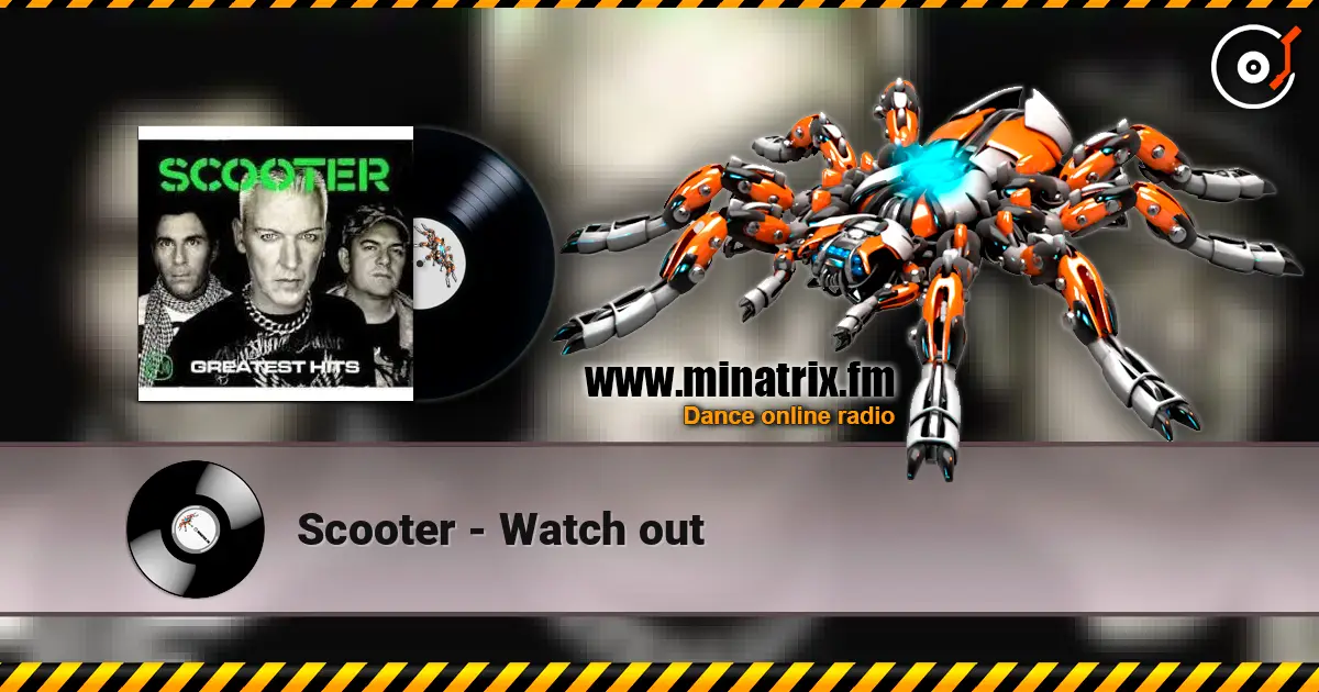Scooter - Watch out listen online in high quality | Minatrix.FM