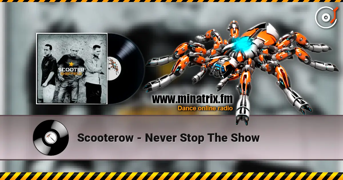 Scooterow - Never Stop The Show listen online in high quality | Minatrix.FM