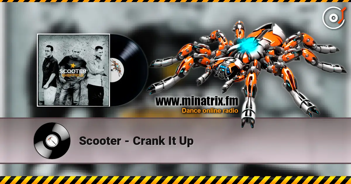 Scooter - Crank It Up listen online in high quality | Minatrix.FM