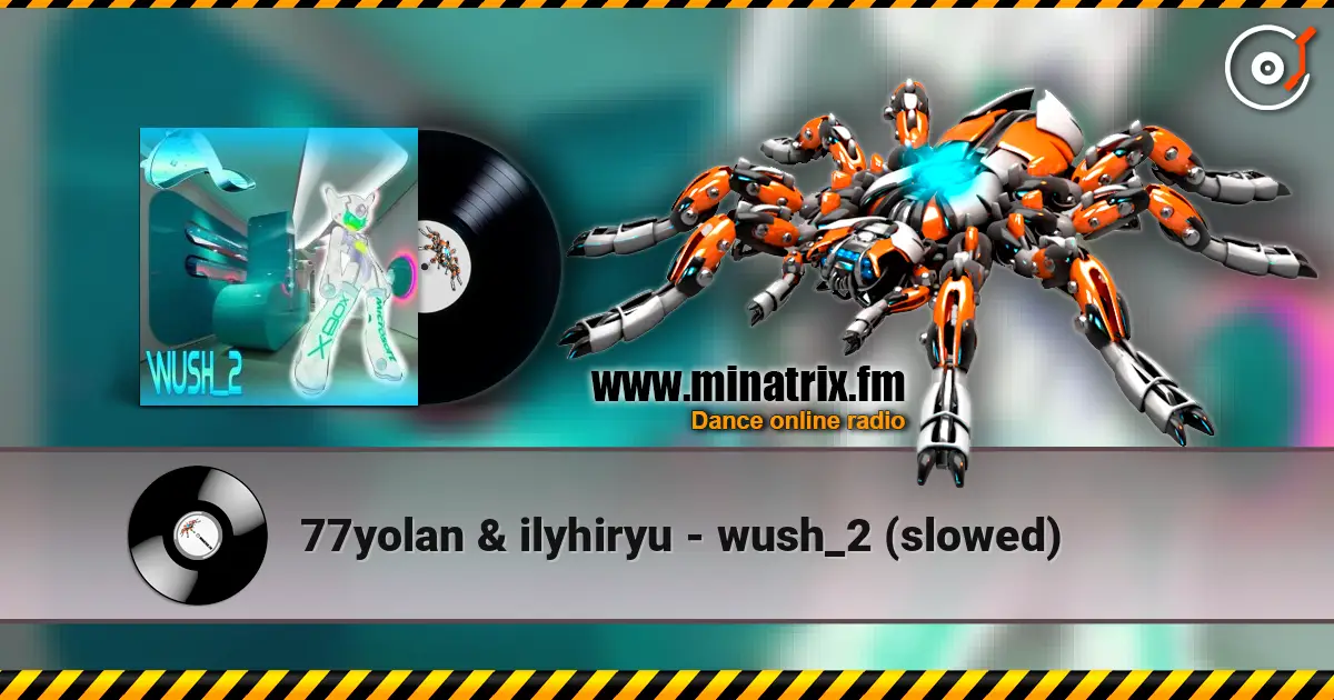 77yolan & ilyhiryu - wush_2 (slowed) listen online in high quality | Minatrix.FM