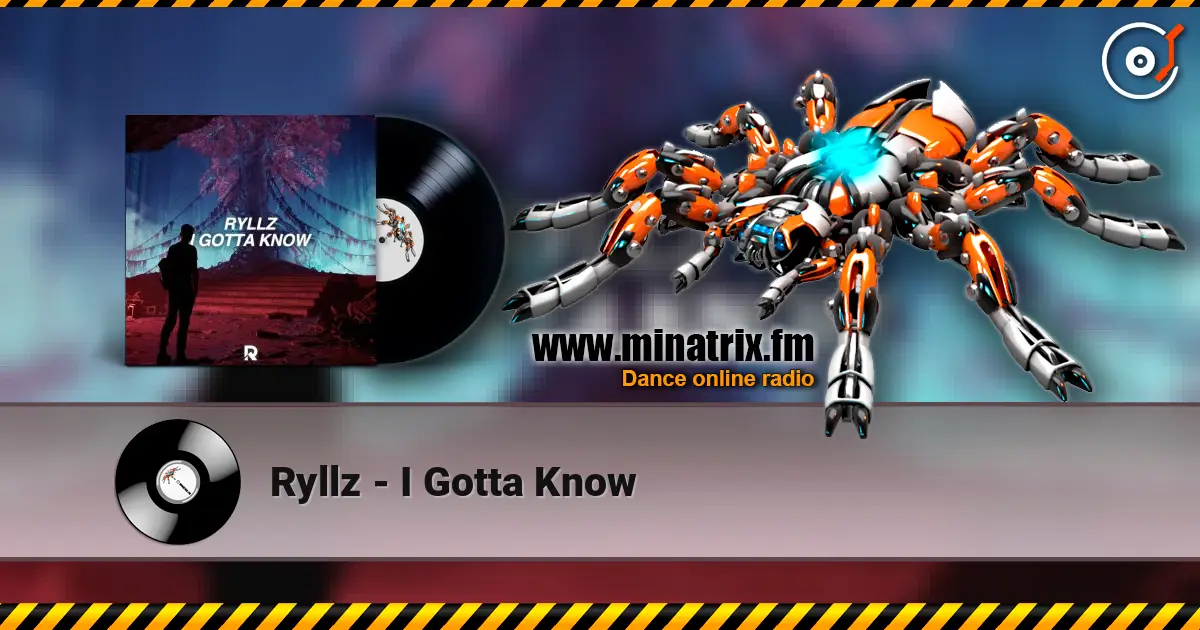 Ryllz - I Gotta Know listen online in high quality | Minatrix.FM