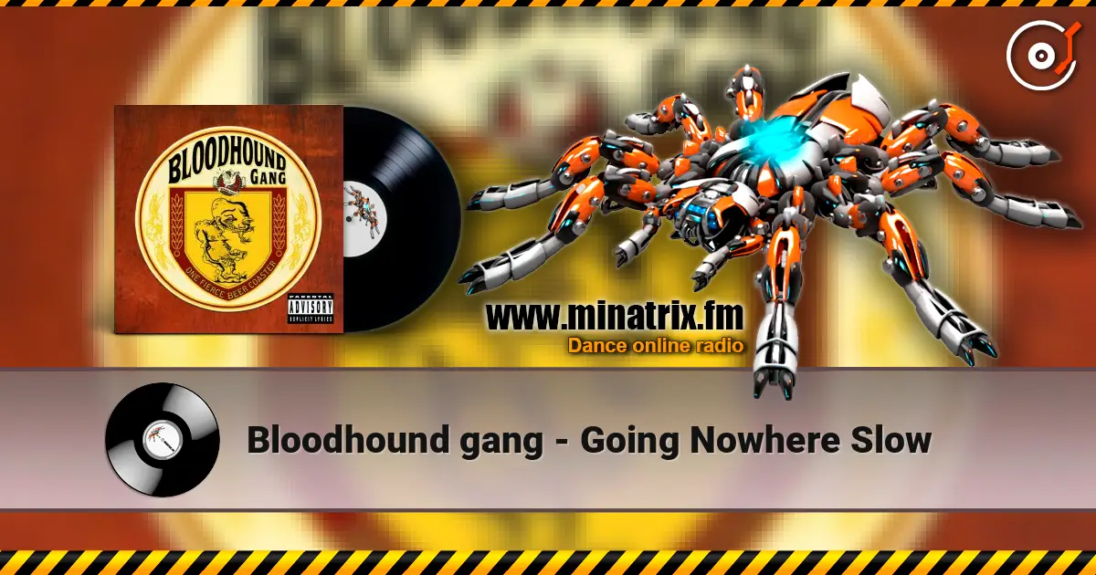 Bloodhound gang - Going Nowhere Slow listen online in high quality | Minatrix.FM