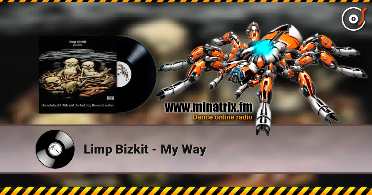 Limp Bizkit - My Way listen online in high quality | Minatrix.FM