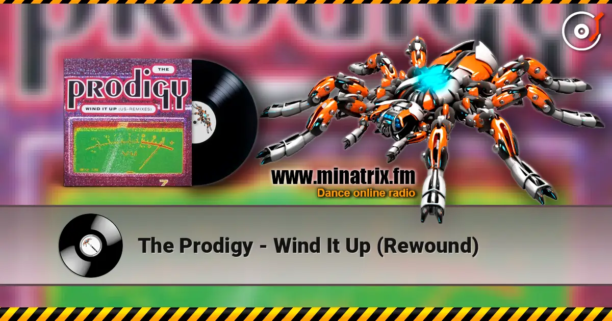 The Prodigy - Wind It Up (Rewound) listen online in high quality | Minatrix.FM