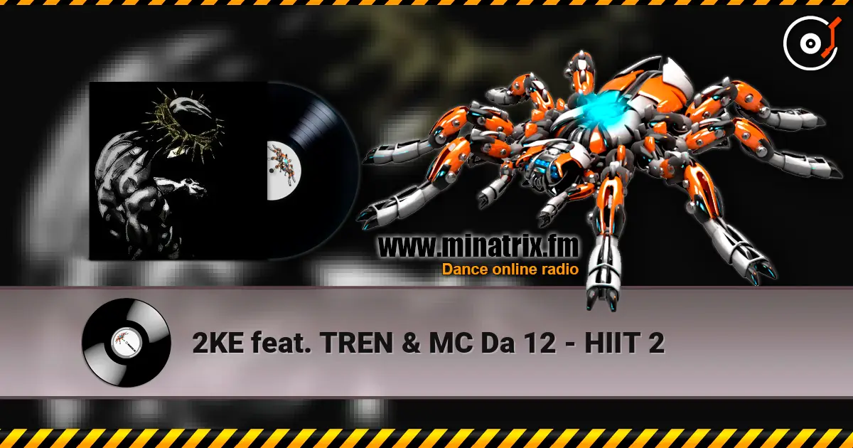 2KE feat. TREN & MC Da 12 - HIIT 2 listen online in high quality | Minatrix.FM