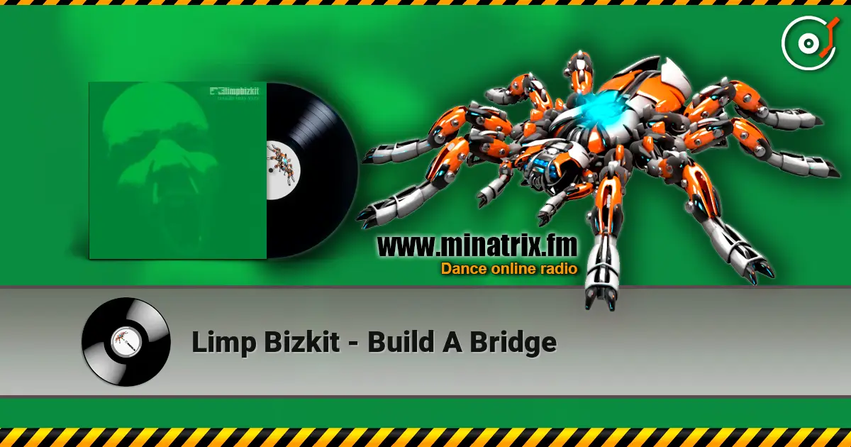 Limp Bizkit - Build A Bridge listen online in high quality | Minatrix.FM