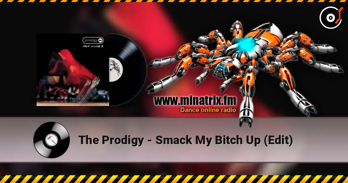 The Prodigy - Smack My Bitch Up (Edit) listen online in high quality | Minatrix.FM