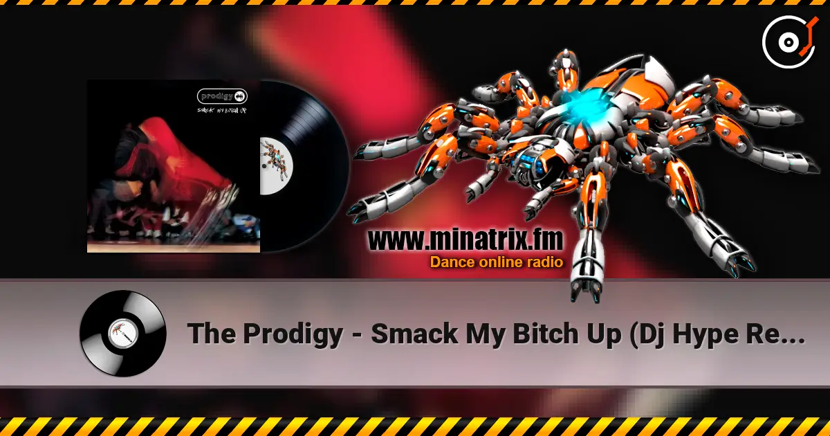 The Prodigy - Smack My Bitch Up (Dj Hype Remix) listen online in high quality | Minatrix.FM