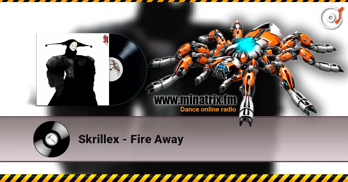 Skrillex - Fire Away listen online in high quality | Minatrix.FM
