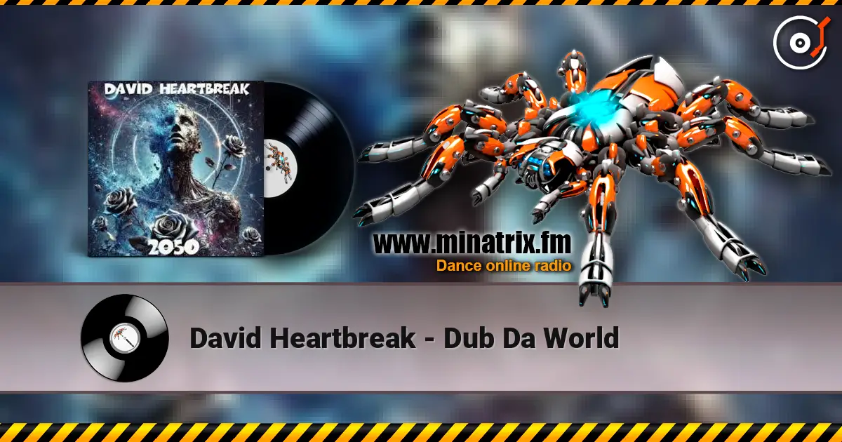 David Heartbreak - Dub Da World listen online in high quality | Minatrix.FM