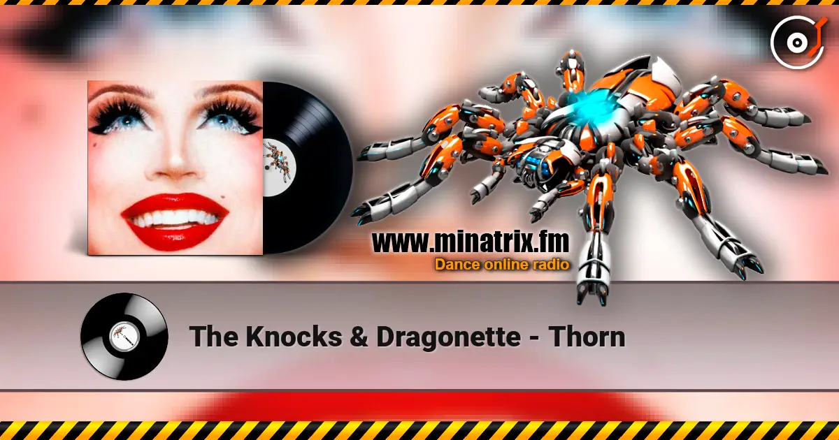 The Knocks & Dragonette - Thorn listen online in high quality | Minatrix.FM