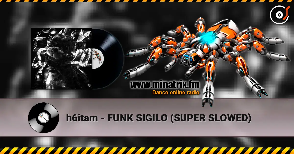 h6itam - FUNK SIGILO (SUPER SLOWED) listen online in high quality | Minatrix.FM