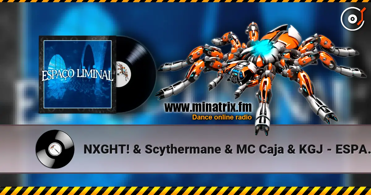 NXGHT! & Scythermane & MC Caja & KGJ - ESPAÇO LIMINAL listen online in high quality | Minatrix.FM