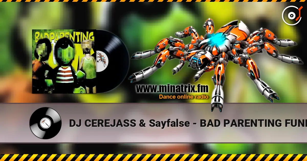 DJ CEREJASS & Sayfalse - BAD PARENTING FUNK (Super Slowed) listen online in high quality | Minatrix.FM