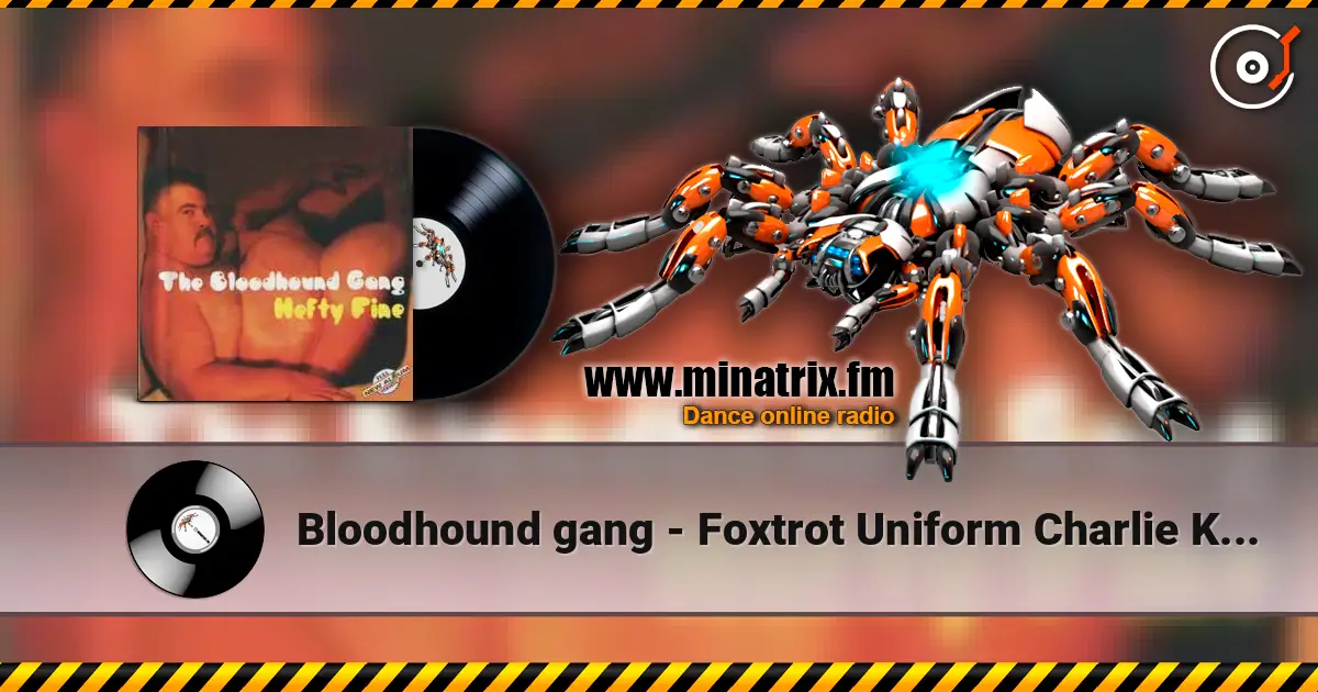 Bloodhound gang - Foxtrot Uniform Charlie Kilo listen online in high quality | Minatrix.FM