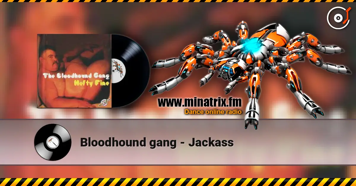 Bloodhound gang - Jackass listen online in high quality | Minatrix.FM