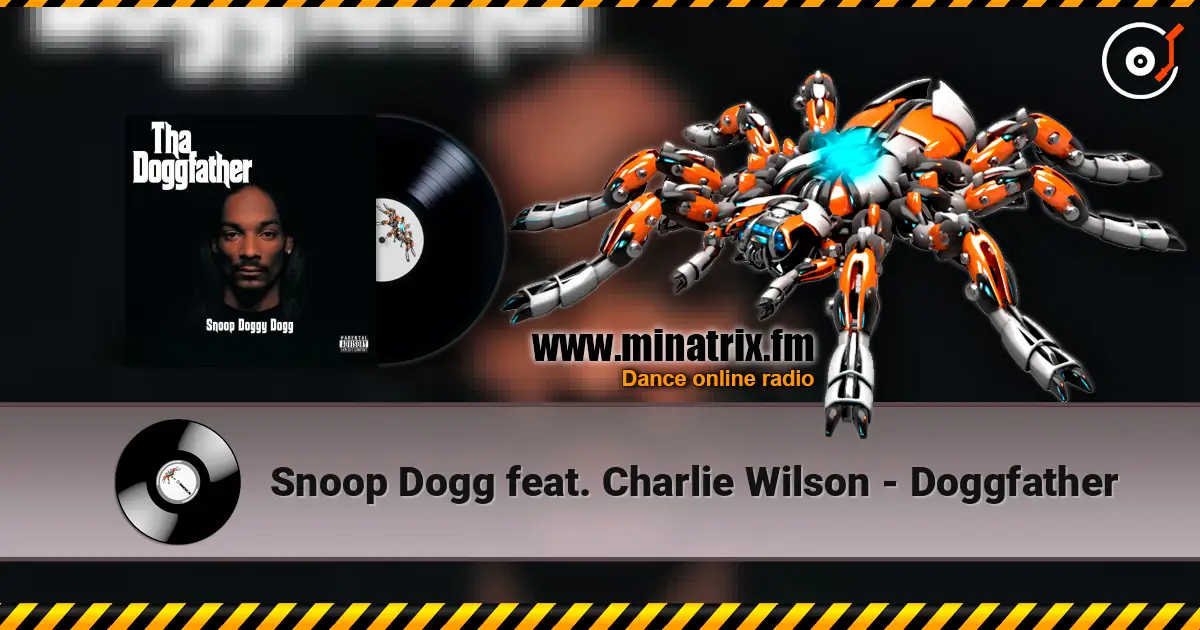 Snoop Dogg feat. Charlie Wilson - Doggfather listen online in high quality | Minatrix.FM