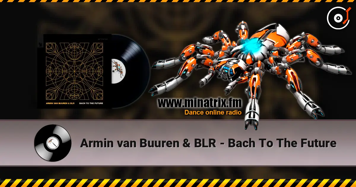 Armin van Buuren & BLR - Bach To The Future listen online in high quality | Minatrix.FM